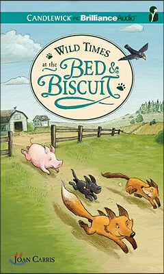 Wild Times at the Bed and Biscuit