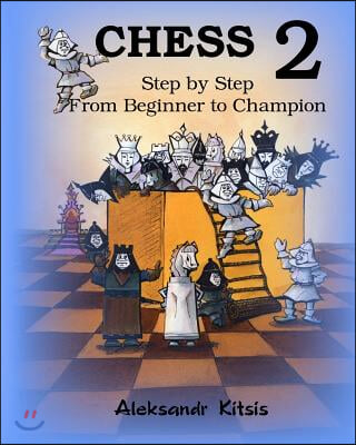 CHESS, Step by Step: From Beginner to Champion-2: Book-2