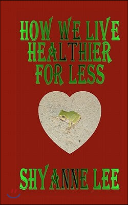 &quot;How We Live Healthier for Less&quot;