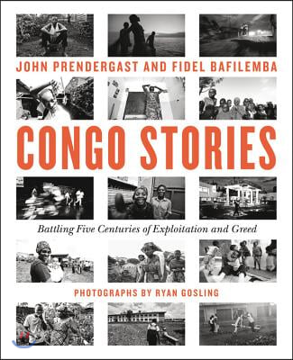 Congo Stories: Battling Five Centuries of Exploitation and Greed