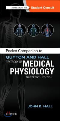 Pocket Companion to Guyton and Hall Textbook of Medical Physiology