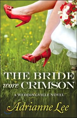 The Bride Wore Crimson