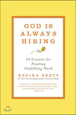 God Is Always Hiring: 50 Lessons for Finding Fulfilling Work