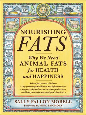 Nourishing Fats: Why We Need Animal Fats for Health and Happiness