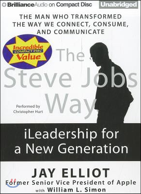 The Steve Jobs Way: iLeadership for a New Generation