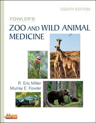 Fowler&#39;s Zoo and Wild Animal Medicine, Volume 8