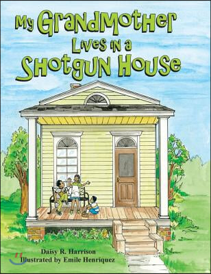 My Grandmother Lives in a Shotgun House