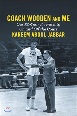 Coach Wooden and Me: Our 50-Year Friendship on and Off the Court