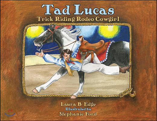 Tad Lucas: Trick-Riding Rodeo Cowgirl