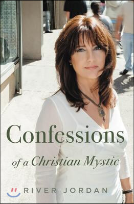 Confessions of a Christian Mystic