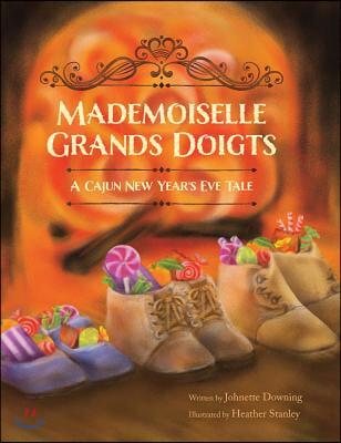 Mademoiselle Grands Doigts: A Cajun New Year&#39;s Eve Tale