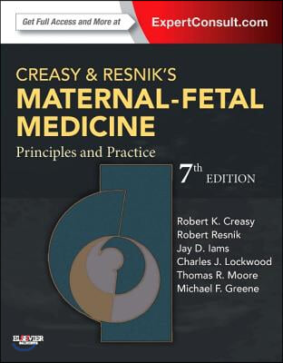 Creasy and Resnik&#39;s Maternal-Fetal Medicine: Principles and