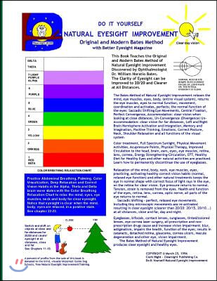 Do It Yourself - Natural Eyesight Improvement - Original and Modern Bates Method: 10 E-Books, Better Eyesight Magazine Illustrated with 500 Pictures b