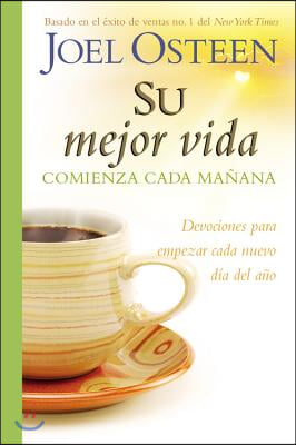 Su mejor vida comienza cada manana / Your Best Life Begins Each Morning