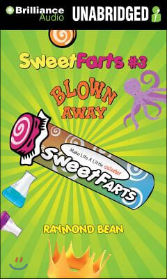 Sweet Farts #3: Blown Away