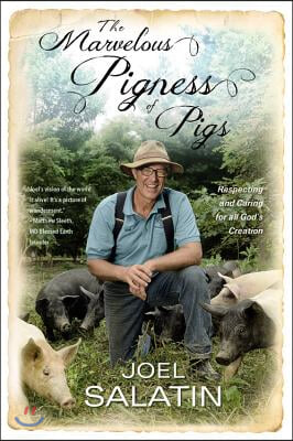 The Marvelous Pigness of Pigs: Respecting and Caring for All God&#39;s Creation