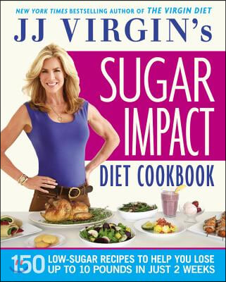 JJ Virgin's Sugar Impact Diet Cookbook