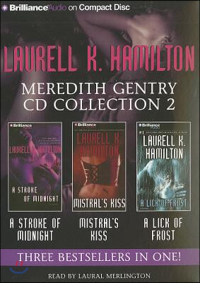 Laurell K. Hamilton Meredith Gentry CD Collection 2: A Stroke of Midnight, Mistral&#39;s Kiss, a Lick of Frost