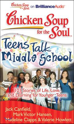 Chicken Soup for the Soul Teens Talk Middle School