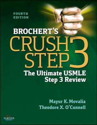Brochert&#39;s Crush Step 3: The Ultimate USMLE Step 3 Review