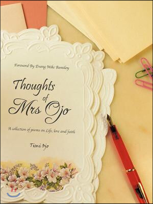 Thoughts of Mrs Ojo: (A Collection of Poems on Life, Love and Faith)