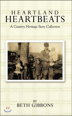 Heartland Heartbeats: A Country Heritage Story Collection