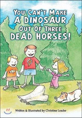 You Can't Make A Dinosaur Out Of Three Dead Horses