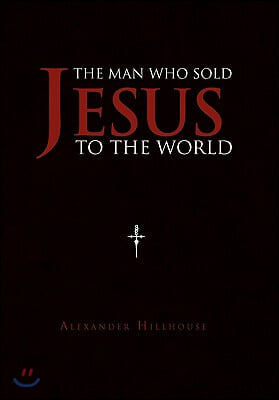 The Man Who Sold Jesus to the World