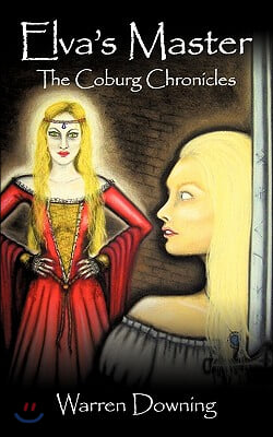 Elva&#39;s Master: The Coburg Chronicles