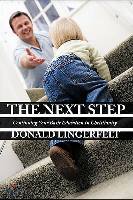 The Next Step: Continuing Your Basic Education In Christianity