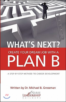 What&#39;s Next? Create Your Dream Job with a Plan B