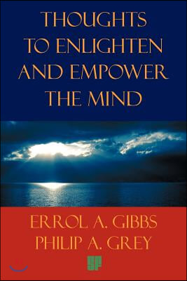 Thoughts to Enlighten and Empower the Mind: 2001 Questions and Philosophical Thoughts to Inspire, Enlighten, and Empower Our World to Limitless Height