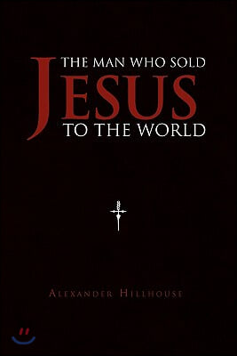 The Man Who Sold Jesus to the World