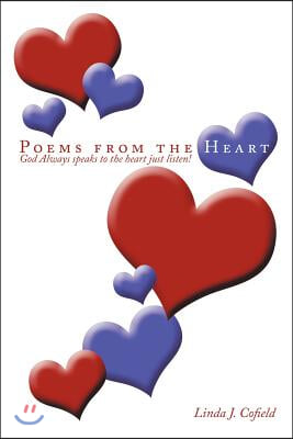 Poems from the Heart: God Always speaks to the heart just listen!