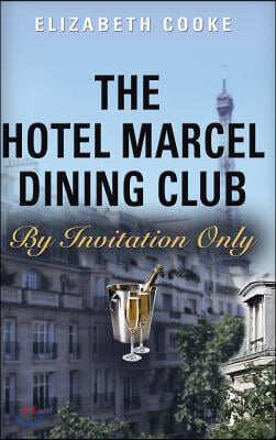 The Hotel Marcel Dining Club: By Invitation Only