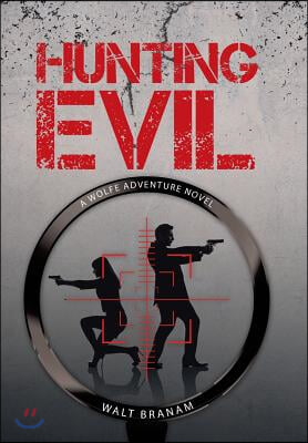 Hunting Evil: A Wolfe Adventure Novel