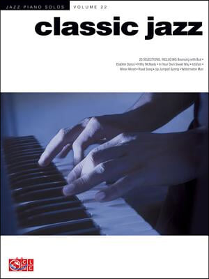 Classic Jazz: Jazz Piano Solos Series Volume 22