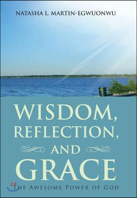 Wisdom, Reflection, and Grace: The Awesome Power of God