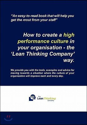 How to create a high performance culture in your organisation - the 'Lean Thinking Company ' way.