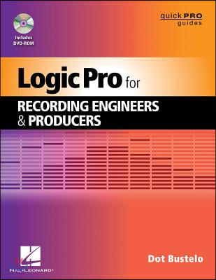 Logic Pro for Recording Engineers and Producers [With DVD ROM]