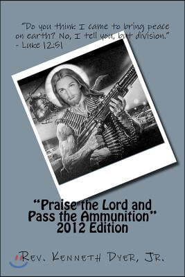 Praise the Lord and Pass the Ammunition