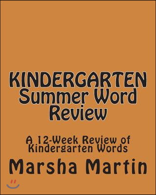 KINDERGARTEN Summer Word Review: A 12-Week Review of Kindergarten Words