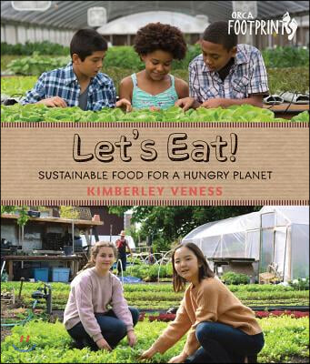 Let&#39;s Eat: Sustainable Food for a Hungry Planet