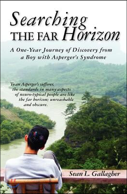 Searching the Far Horizon: A One Year Journey of Discovery from a Boy with Asperger's Syndrome