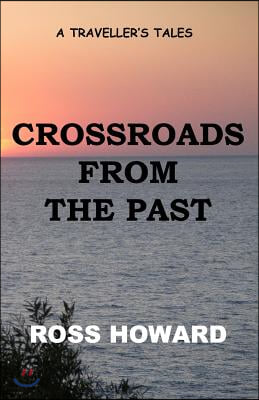 A Traveller&#39;s Tales - Crossroads From The Past