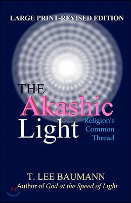 The Akashic Light: Religion&#39;s Common Thread