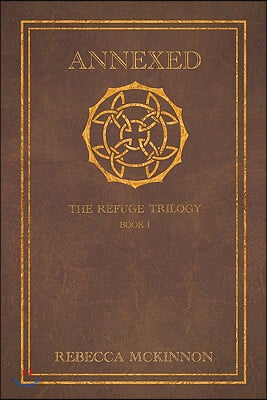 Annexed: The Refuge Trilogy