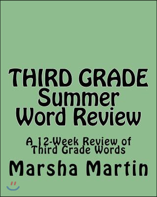 Third Grade Summer Word Review: A 12-Week Review of Third Grade Words