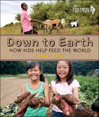 Down to Earth: How Kids Help Feed the World