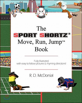 The Sport Shortz(R) Move, Run, Jump(TM) Book